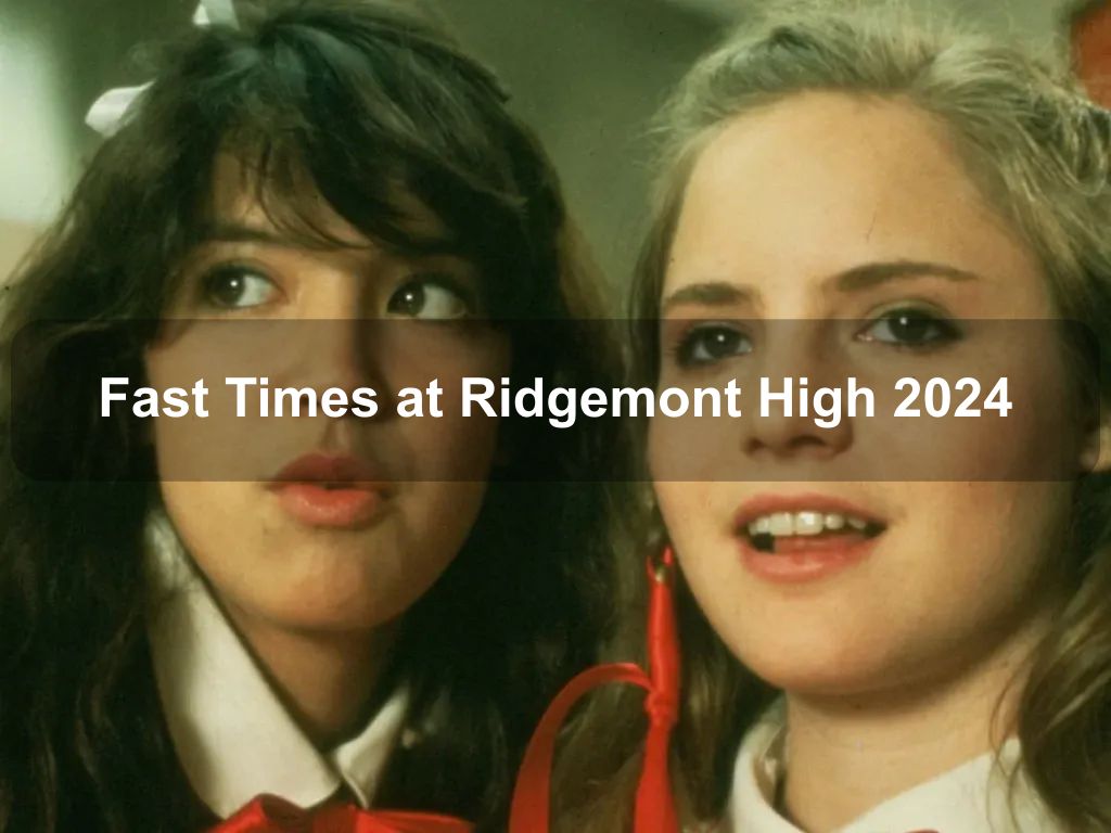 Fast Times at Ridgemont High 2024 | Acton