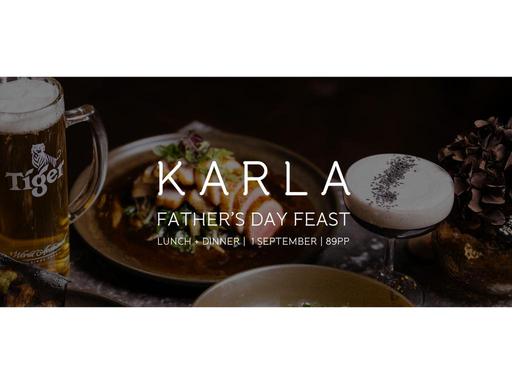 A Firey Father's Day Feast at KARLA.Looking for the perfect way to treat Dad this Father's Day? Reserve a table with us ...