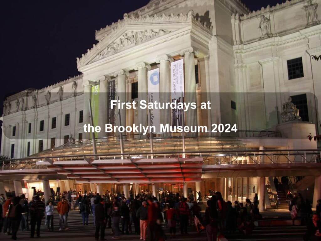 First Saturdays at the Brooklyn Museum 2024 | Brooklyn Ny