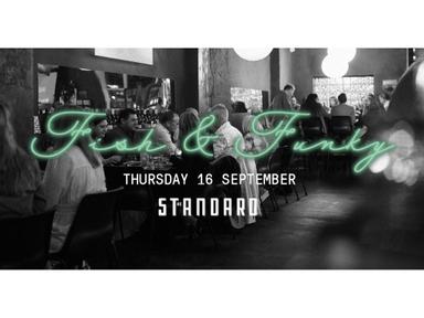 The Standard is going fishin' on Thursday September 16th, with a fish supper that's extravagant,
