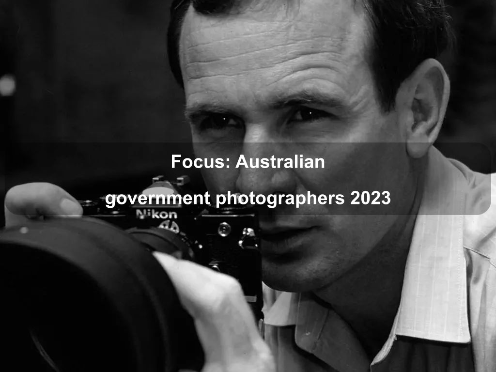 Focus: Australian government photographers 2023 | Parkes