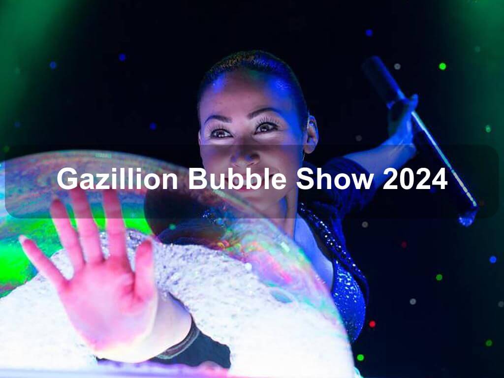 Gazillion Bubble Show 2024 | What's on in Manhattan NY