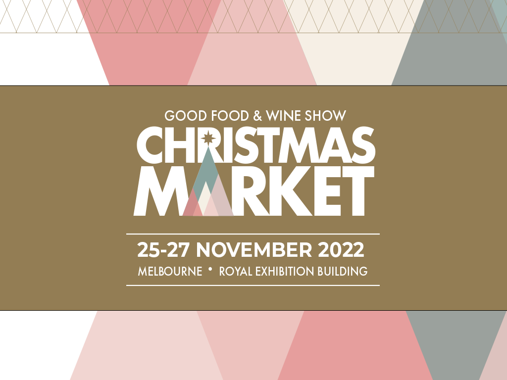 Good Food and Wine Show Christmas Market 2022 | Melbourne