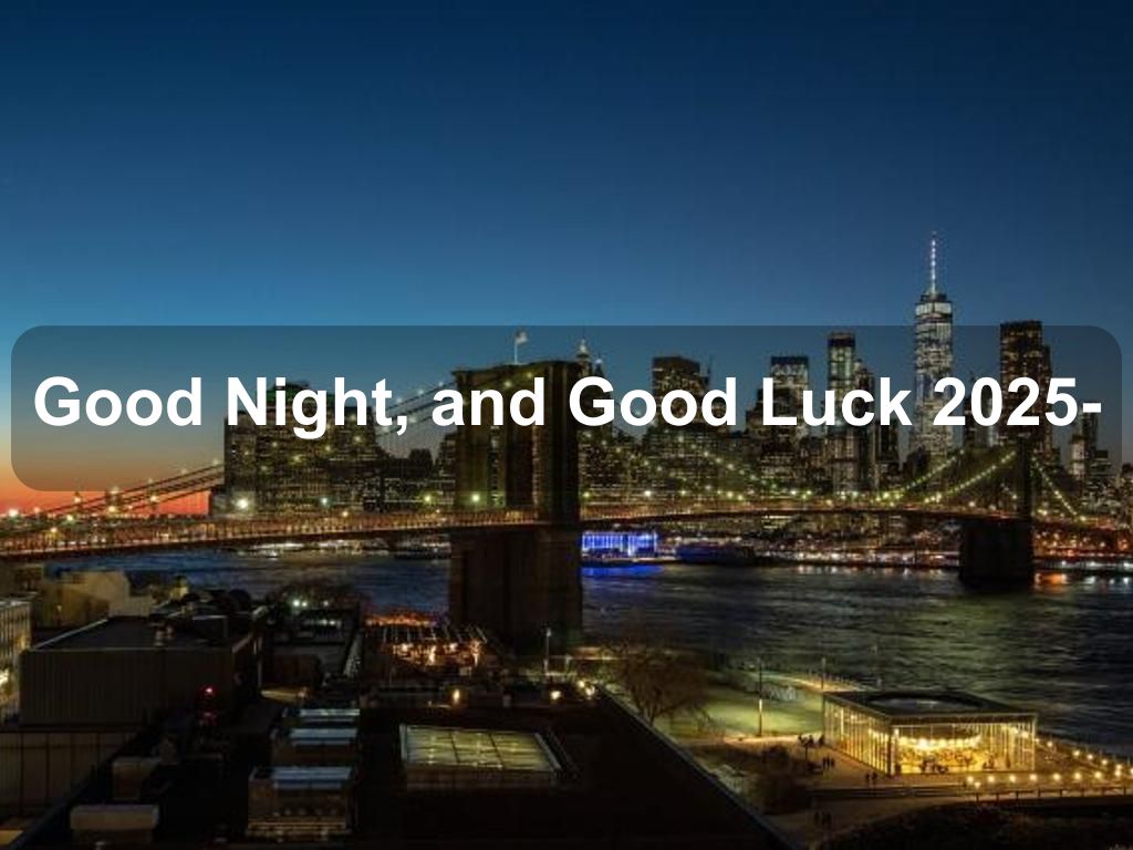 Good Night, and Good Luck 2025- | Times Square/Theatre District Things to Do | What's on in New York NY Good Night, and Good Luck 2025- | Times Square/Theatre District Things to Do | What's on in New York NY