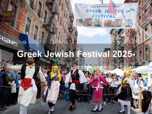 The Greek Jewish Festival celebrates the Romaniote and Sephardic heritage of the Jews of Greece.