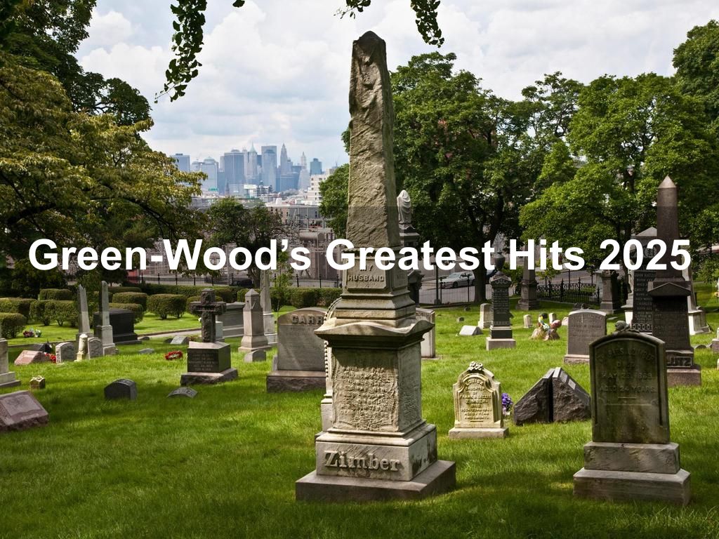 Green-Wood's Greatest Hits 2025 | What's on in Brooklyn NY Green-Wood's Greatest Hits 2025 | What's on in Brooklyn NY