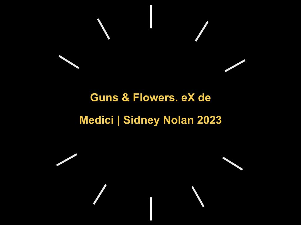 Guns & Flowers. eX de Medici | Sidney Nolan 2023 | What's on in Canberra City