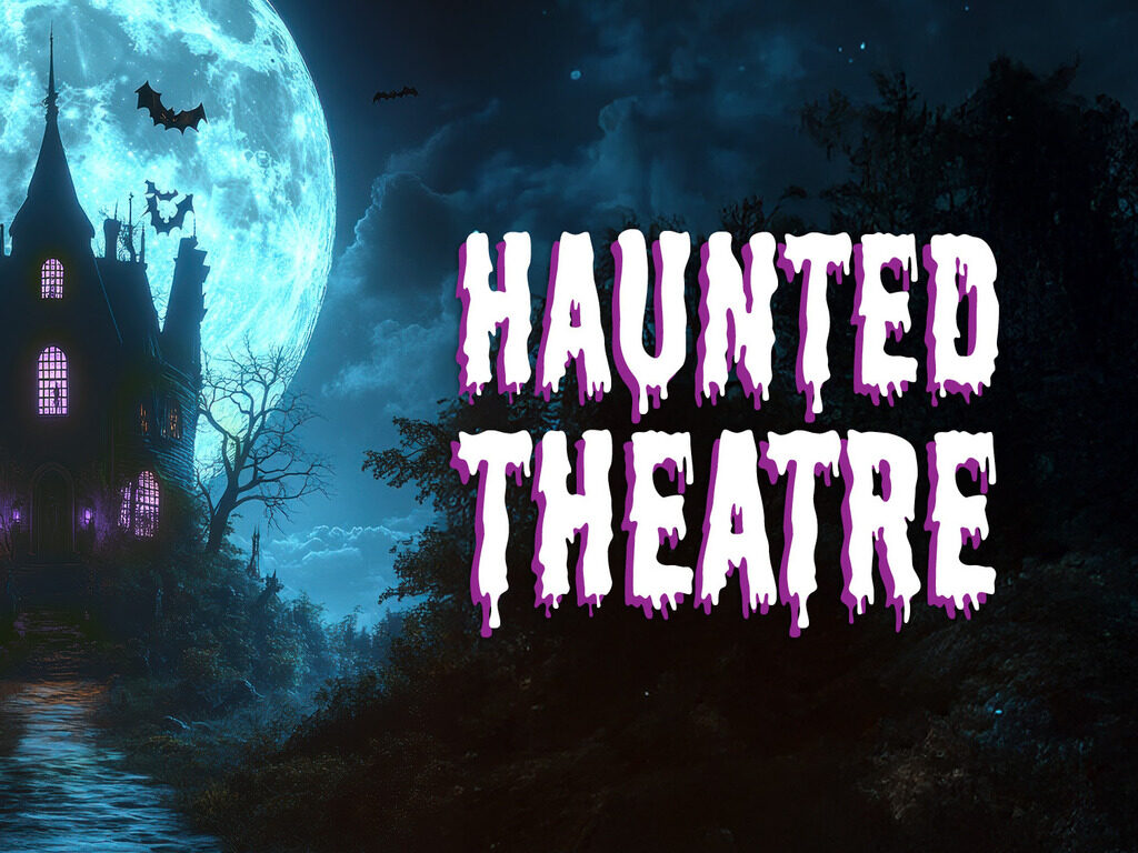 Haunted Theatre 2025 | What's on in Bayswater