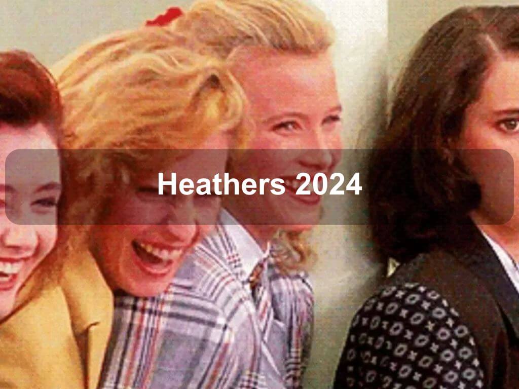 Heathers 2024 | Acton