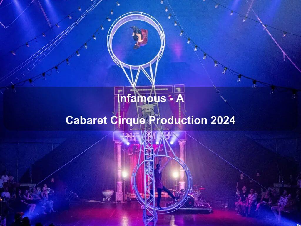 Infamous - A Cabaret Cirque Production 2024 | Canberra Airport