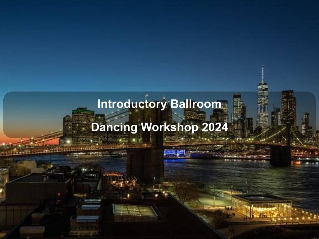 Introductory Ballroom Dancing Workshop 2024 | What's on in New York NY