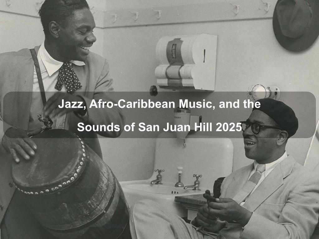 Jazz, Afro-Caribbean Music, and the Sounds of San Juan Hill 2025 | What's on in Manhattan NY