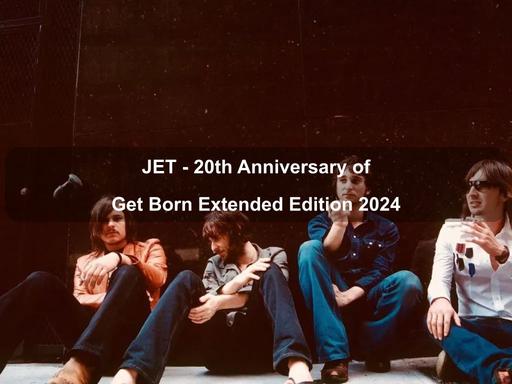 Get ready to rock out with JET, celebrating the 20th anniversary of their Get Born Extended Edition