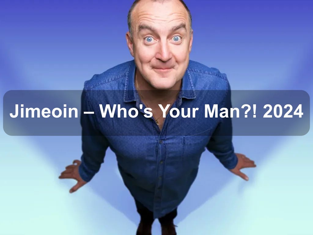 Jimeoin - Who's Your Man2024 ? | Canberra