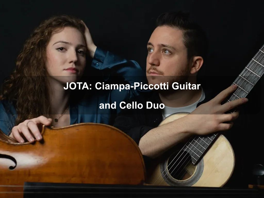 JOTA: Ciampa-Piccotti Guitar and Cello Duo | Canberra 2024 | What's on in Forrest