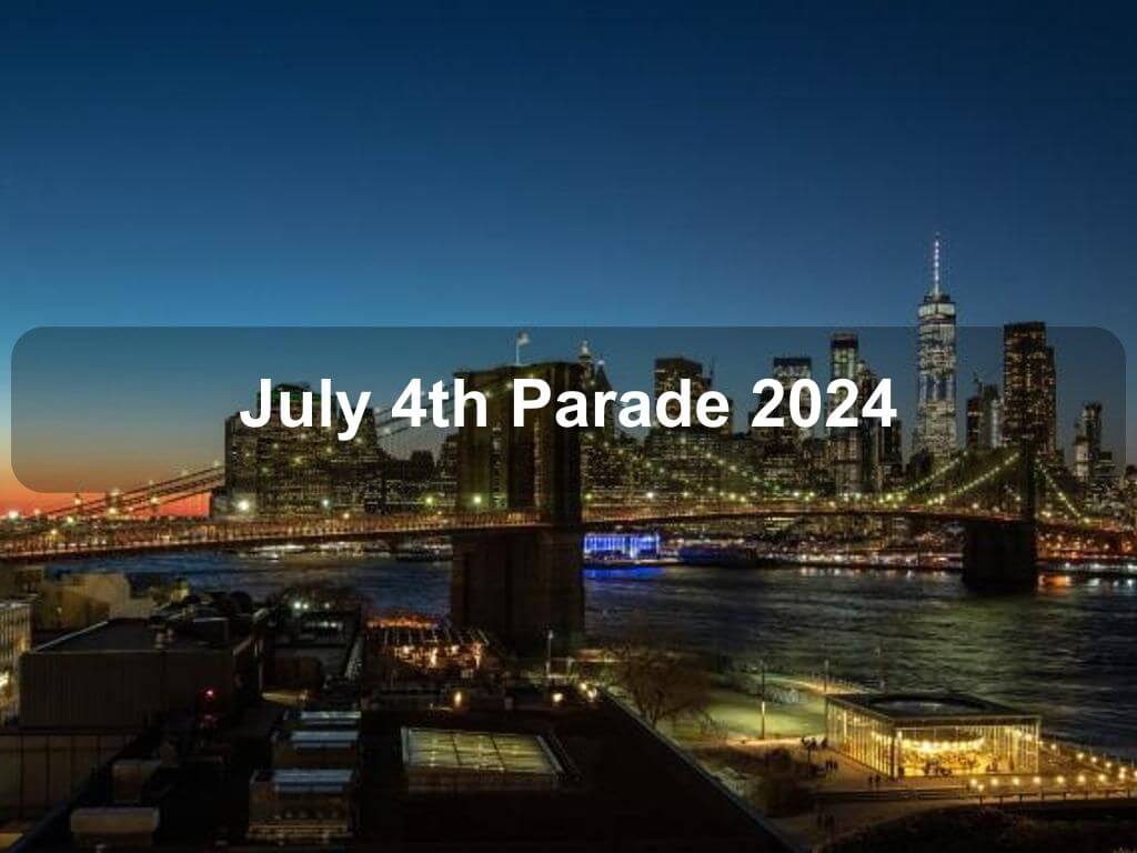 July 4th Parade 2024 | What's on in Manhattan NY