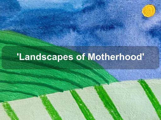 Landscapes of Motherhood' is a solo exhibition by Kelsie White