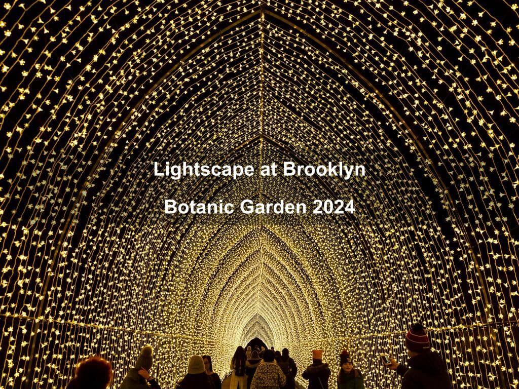 Lightscape at Brooklyn Botanic Garden 2024 | What's on in Brooklyn NY