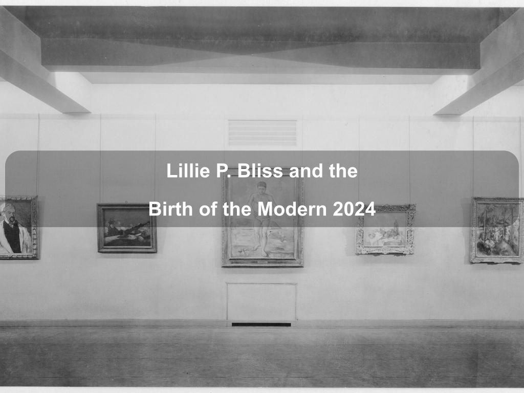 Lillie P. Bliss and the Birth of the Modern 2025 | What's on in Manhattan NY