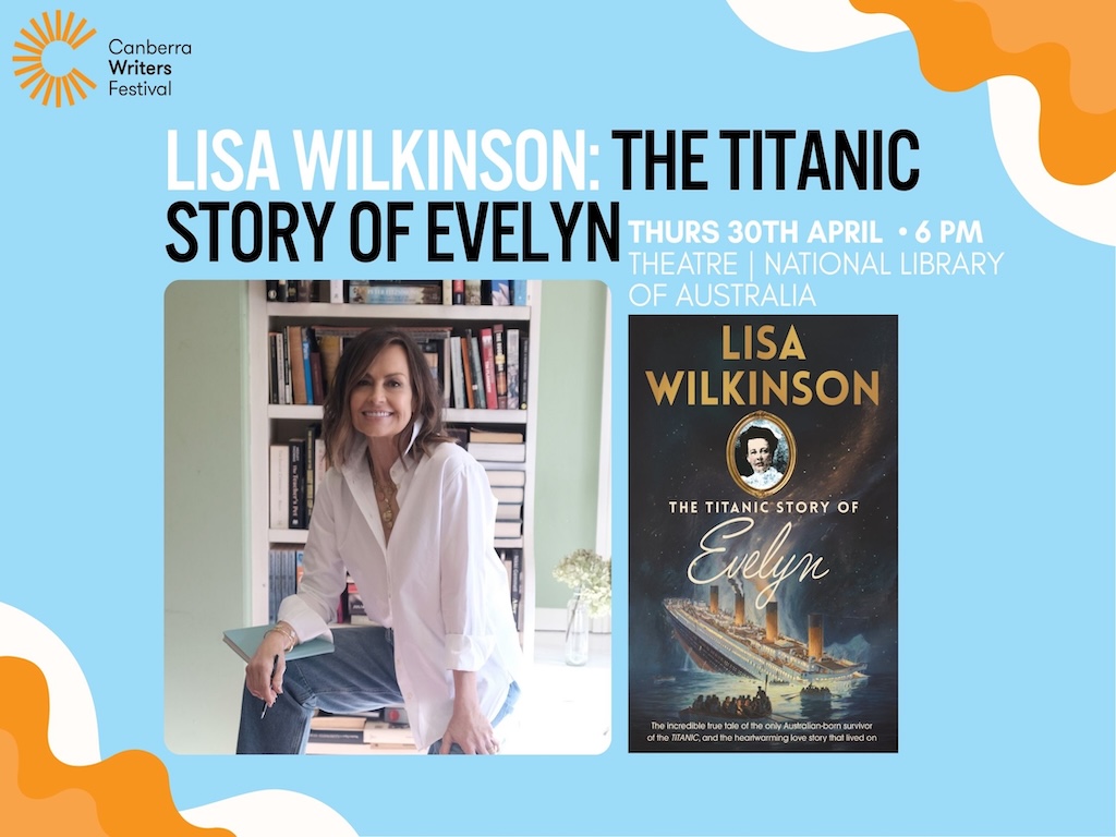 Lisa Wilkinson The Titanic Story of Evelyn 2026 | What's on in Canberra