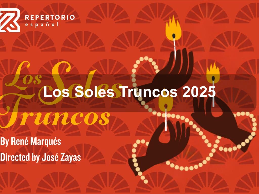 Los Soles Truncos 2025 | What's on in Manhattan NY