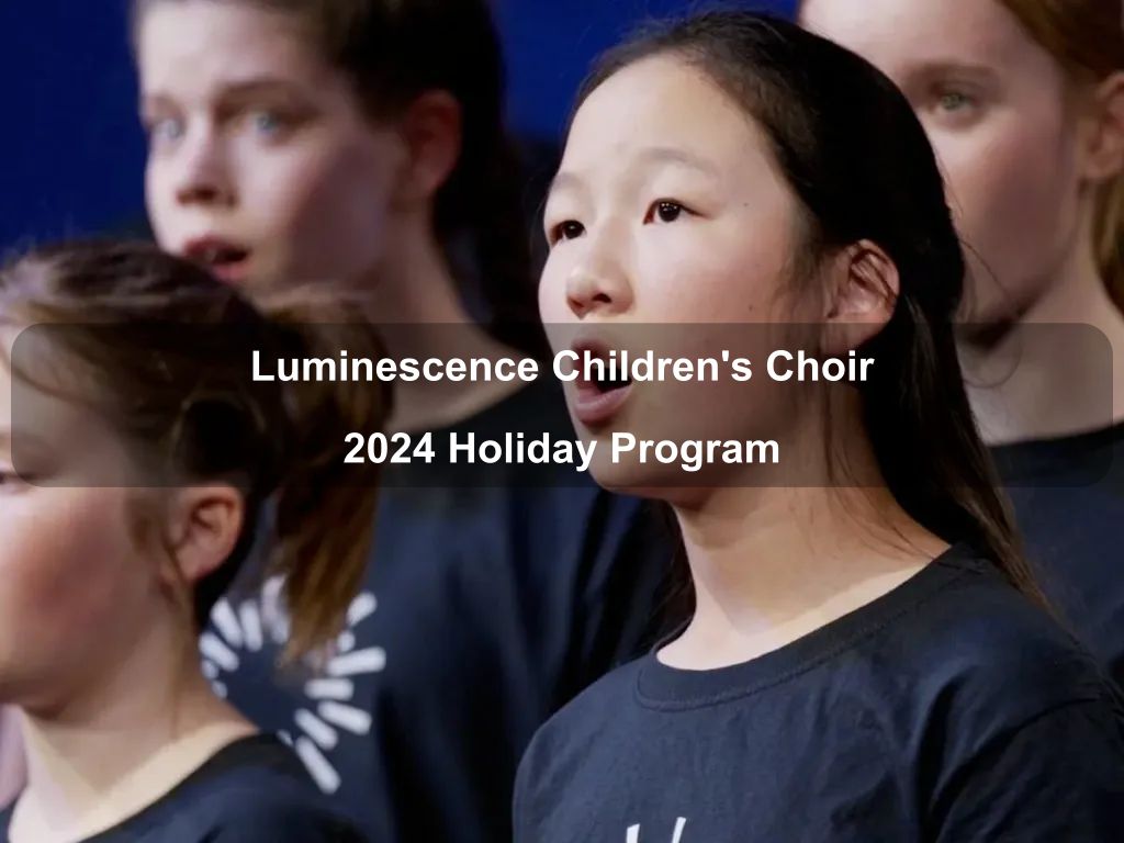 Luminescence Children's Choir 2024 Holiday Program | Events Canberra | What's on in Barton