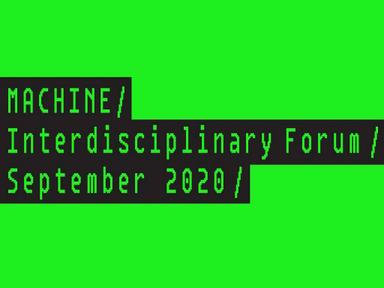 Session One: MACHINE Interdisciplinary Forum Hosted by The Ian Potter Museum of Art