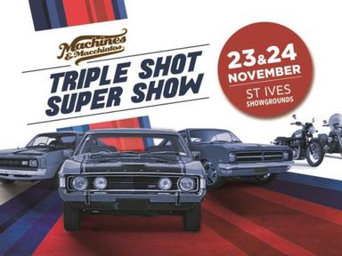 Come be a part of our Machines & Macchiatos Triple Shot Super Show on Saturday 23 November and Sunday 24 November at St Ives Showground It's a 2 day celebration of Machines, Entertainment & Gourmet…