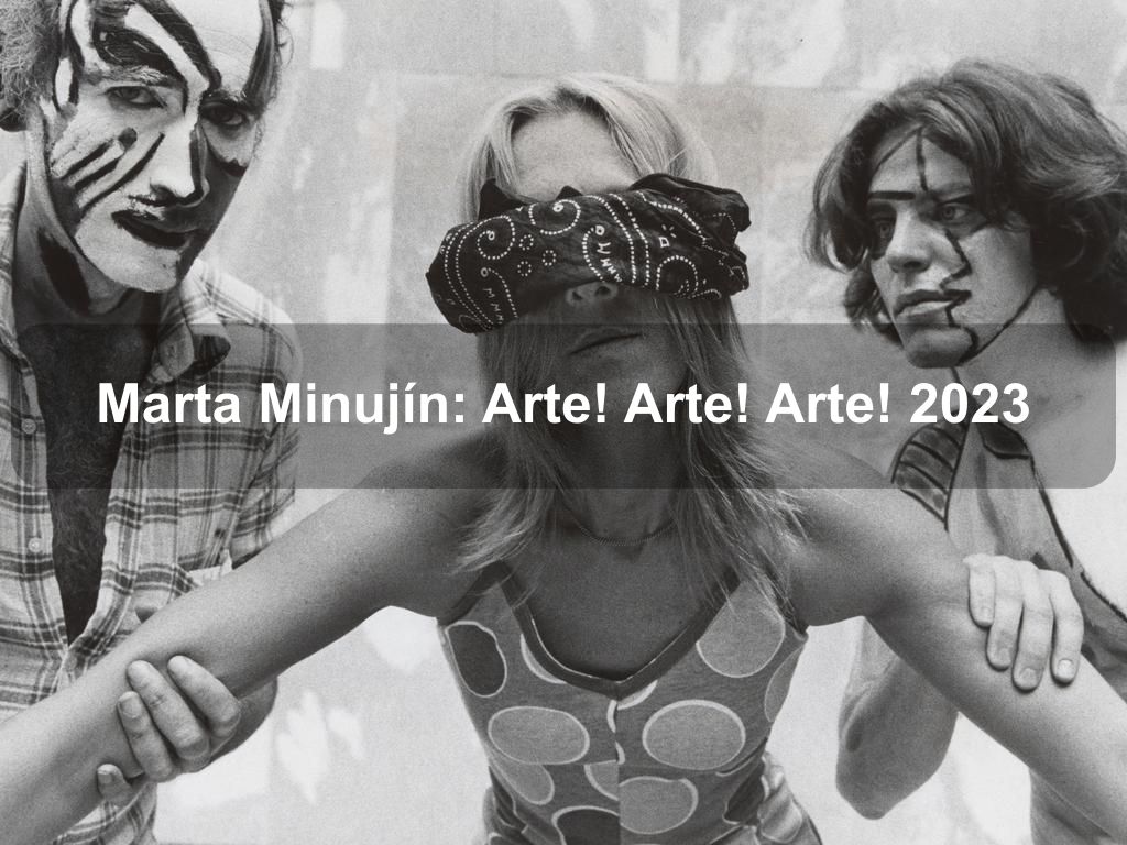 Marta Minujín: Arte! Arte! Arte! 2023 | Manhattan Ny