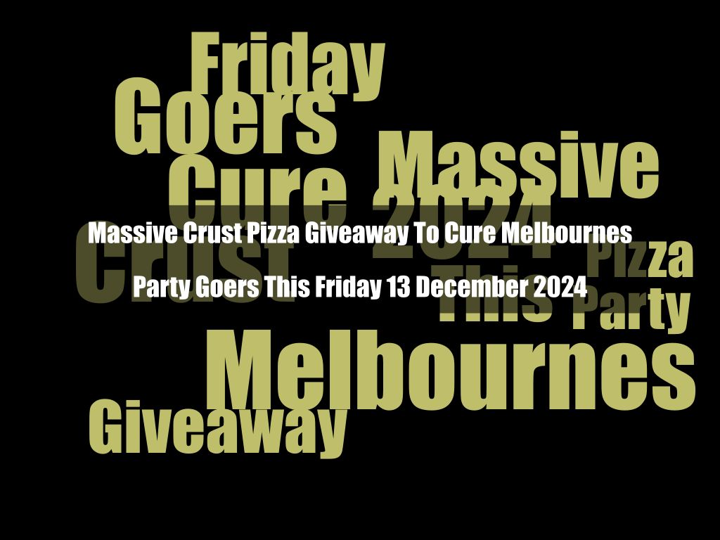 Massive Crust Pizza Giveaway To Cure Melbournes Party Goers This Friday 13 December 2024 | What's on in Melbourne