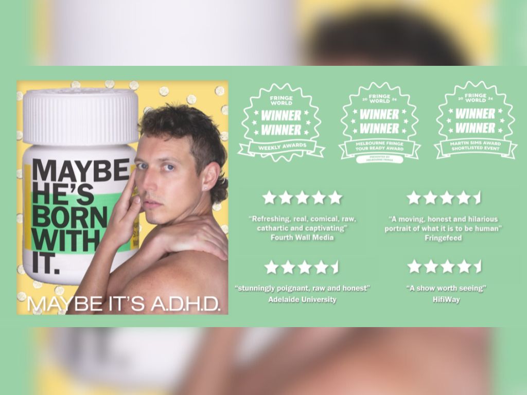 Maybe Hes Born With It, Maybe Its ADHD 2025 | What's on in Northbridge
