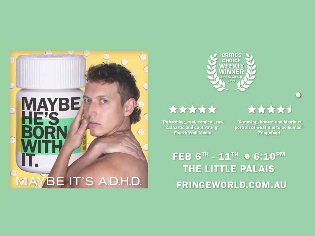 Maybe He's Born With It, Maybe It's ADHD - Fringeworld, Pleasure Garden 2024 | Perth