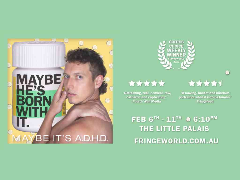 Maybe He's Born With It, Maybe It's ADHD - Fringeworld, Pleasure Garden 2024 | What's on in Perth