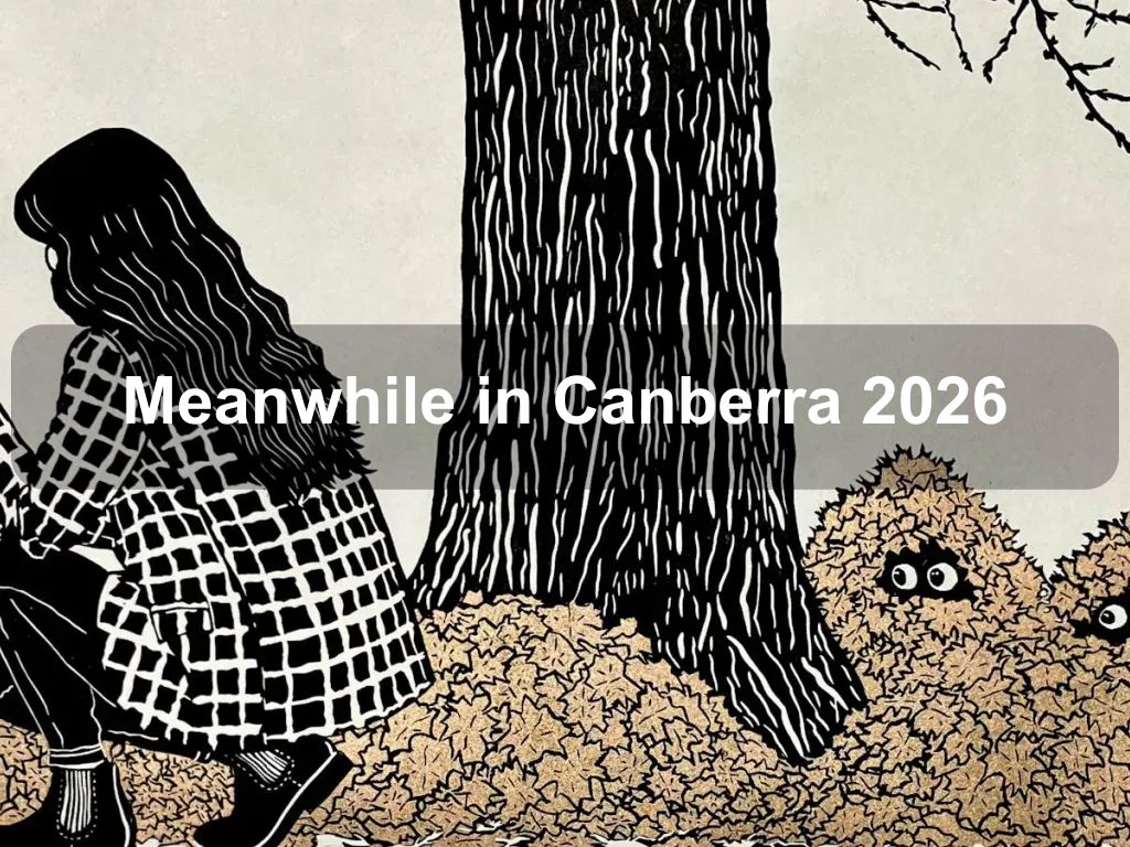 Meanwhile in Canberra 2026 | What's on in Belconnen