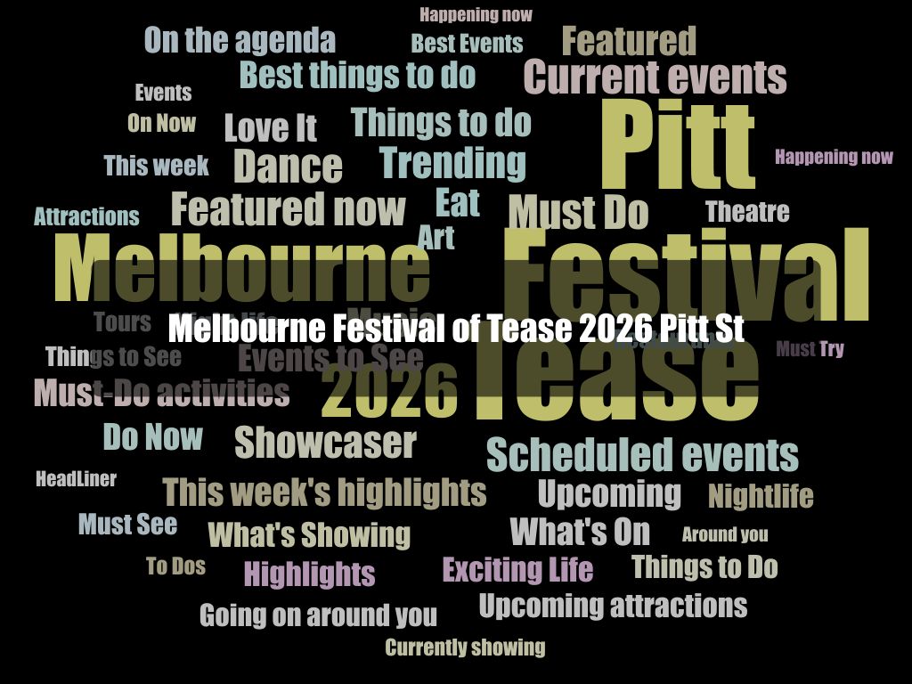 Melbourne Festival of Tease 2026 Pitt St | What's on in Brunswick