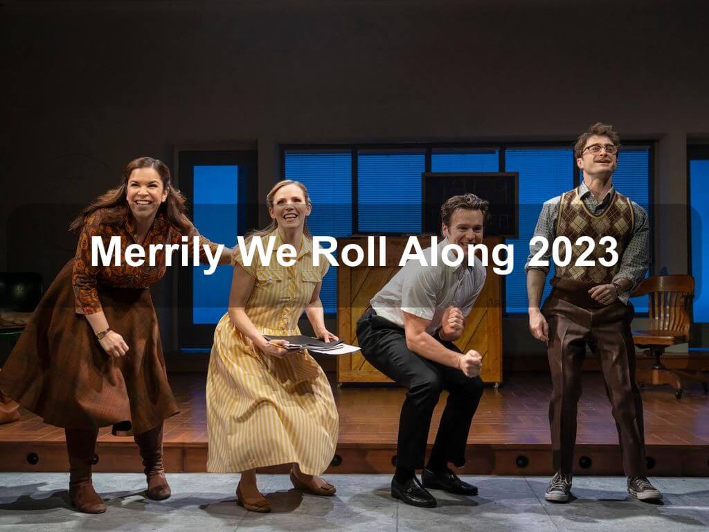 Merrily We Roll Along 2023 | What's on in New York NY