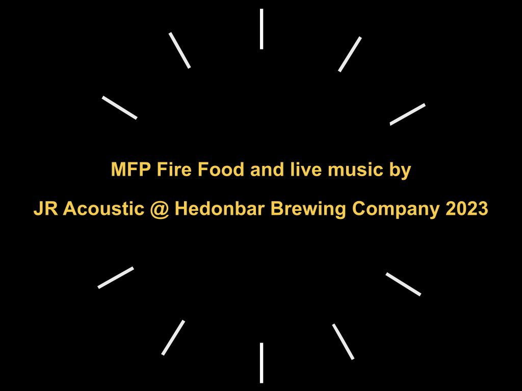 MFP Fire Food and live music by JR Acoustic @ Hedonbar Brewing Company 2023 | Kadina