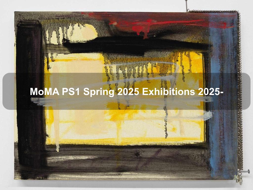 MoMA PS1 Spring 2025 Exhibitions 2025- | Long Island City Things to Do | What's on in Queens NY