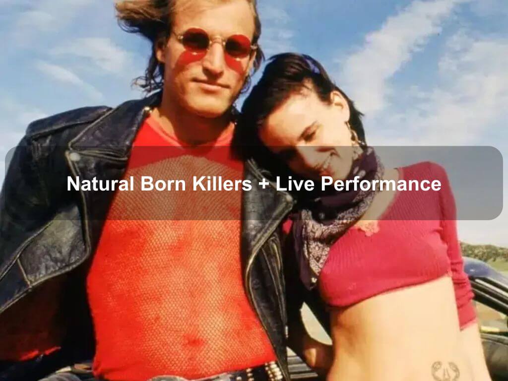Natural Born Killers + Live Performance | Cult Classics with Venus Mantrap 2024 | What's on in Acton
