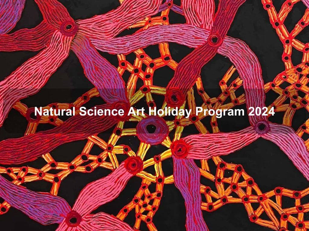 Natural Science Art Holiday Program 2024 | What's on in Parkes