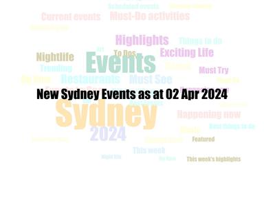 New Sydney Events as at 02 Apr 2024
