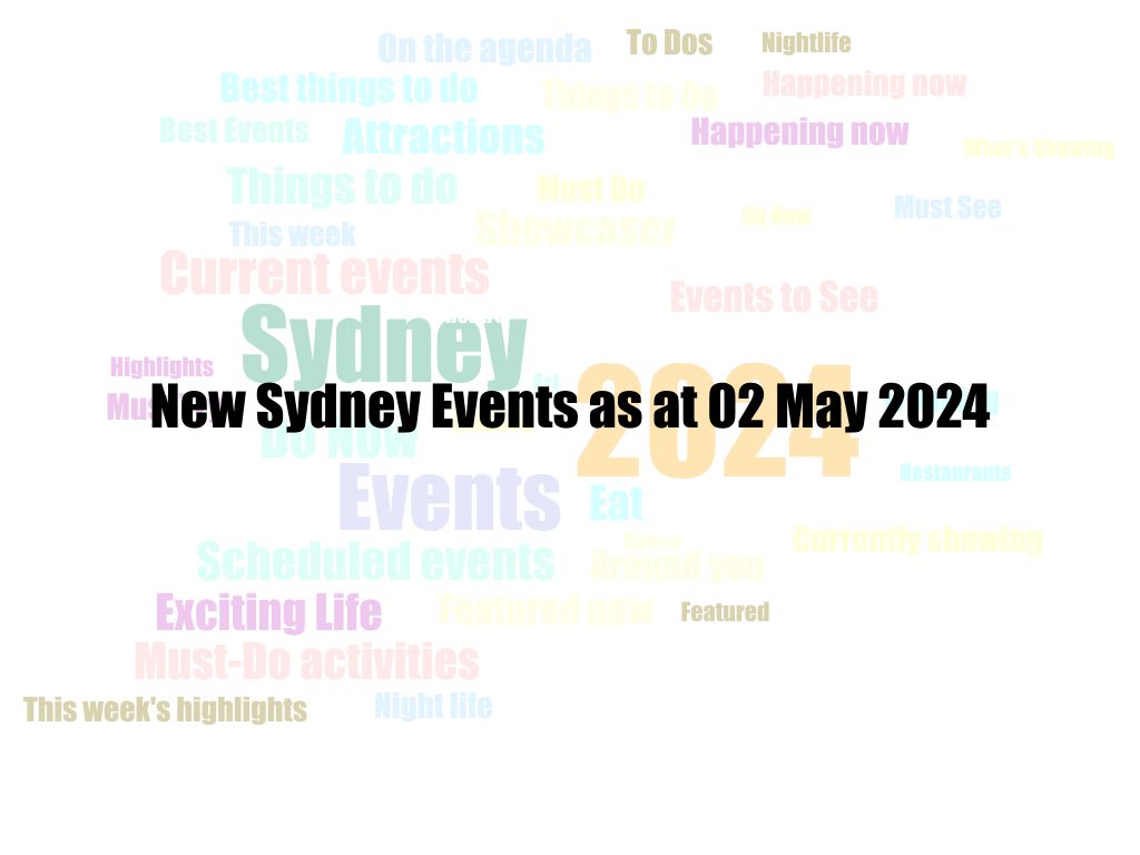 New Sydney Events as at 02 May 2024 | UpNext