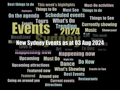 New Sydney Events as at 03 Aug 2024