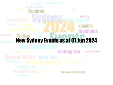 New Sydney Events as at 07 Jun 2024