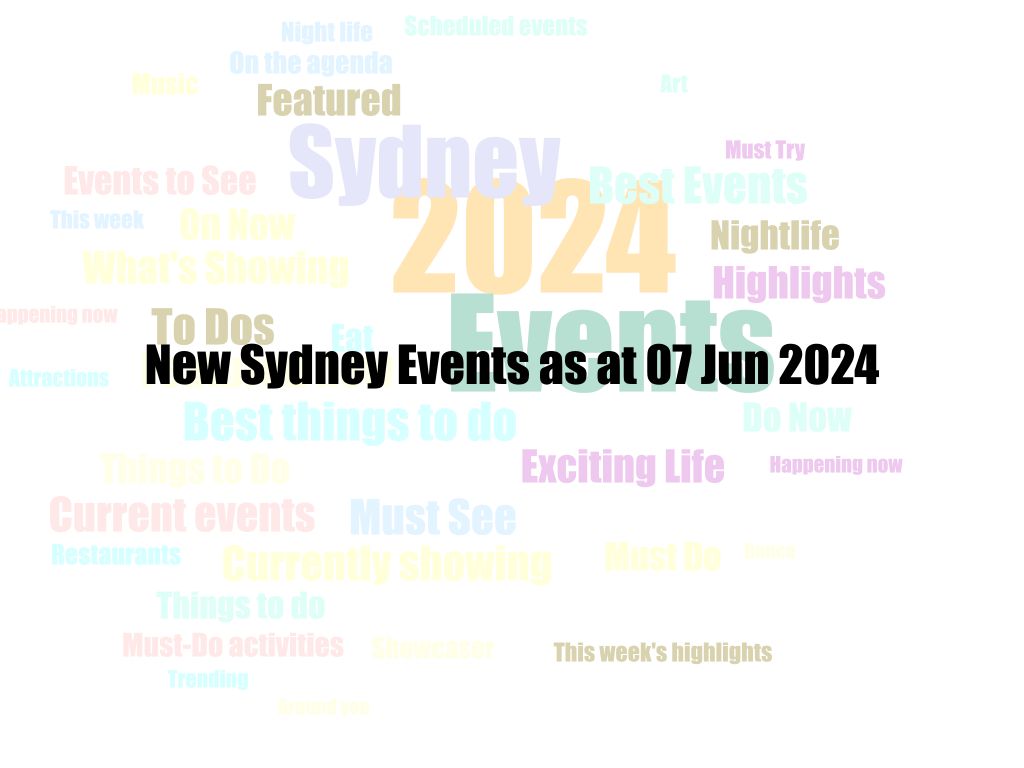 New Sydney Events as at 07 Jun 2024 | UpNext