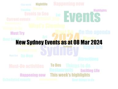 New Sydney Events as at 08 Mar 2024