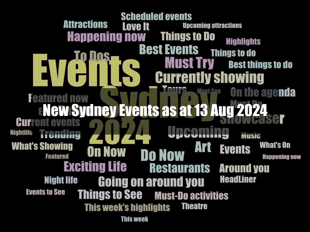 New Sydney Events as at 13 Aug 2024 | UpNext