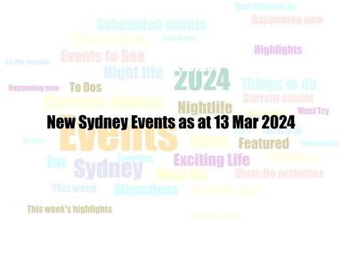 New Sydney Events as at 13 Mar 2024