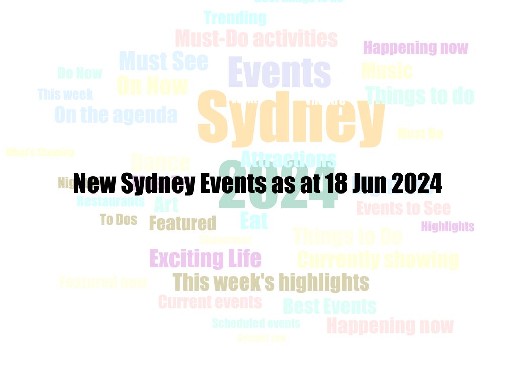 New Sydney Events as at 18 Jun 2024 | UpNext