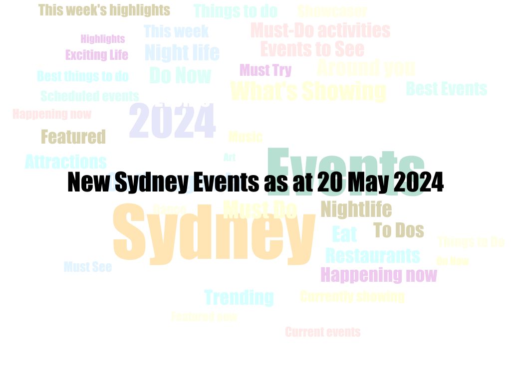 New Sydney Events as at 20 May 2024 | UpNext